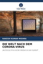 Rakesh Kumar Mishra - DIE WELT NACH DEM CORONA-VIRUS