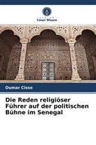 Oumar Cissé - Die Reden religiöser Führer auf der politischen Bühne im Senegal