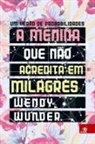 Wendy Wunder - A Menina que não Acredita em Milagres