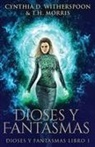 T. H. Morris, Cynthia Witherspoon - Dioses y Fantasmas