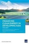 Ram Shrestha, Bambang Susantono, Yongping Zhai - Financing Clean Energy in Developing Asia
