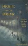 Christine Galib, Sarah Stone - Parables from the Pandemic