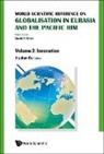 Xiudian Dai - World Scientific Reference on Globalisation in Eurasia and the Pacific Rim - Volume 2: Innovation