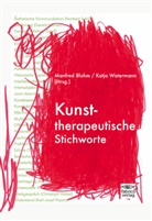 Manfre Blohm, Manfred Blohm, Watermann Katja, Watermann, Watermann, Katja Watermann - Kunsttherapeutische Stichworte
