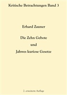 Erhard Zauner - Die Zehn Gebote und Jahwes kuriose Gesetze