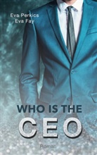 Eva Fay, Ev Perkics, Eva Perkics - Who is the CEO