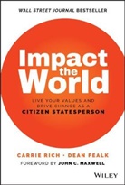Dean Fealk, John C. Maxwell, Rich, C Rich, Carrie Rich, Carrie Fealk Rich - Impact the World
