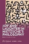 Paul E Kirkland, Michael J McNeal, Paul E. Kirkland, Paul E. (Carthage College Kirkland, Kirkland Paul E., Michael J. McNeal... - Joy and Laughter in Nietzsche's Philosophy