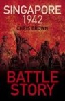 Chris Brown, Dr Chris Brown - Battle Story: Singapore 1942