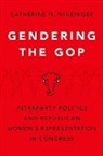 Catherine N. Wineinger, Catherine N. (Assistant Professor of Po Wineinger, Catherine N. (Assistant Professor of Political Science Wineinger - Gendering the Gop