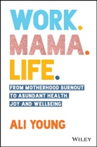 Ali Young, Alison Young - Work. Mama. Life.