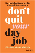 Aliza Knox, Aliza Paris Knox, Wendy Paris - Don''t Quit Your Day Job