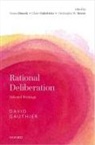 David Gauthier, David (Distinguished Service Professor E Gauthier, David (Distinguished Service Professor Emeritus Gauthier, Christopher Morris, Susan Dimock, Dimock Susan... - Rational Deliberation