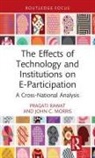 John C. Morris, John C. (Auburn University Morris, Pragati Rawat, Pragati (Independent) Rawat, Pragati (Independent) Morris Rawat, Pragati Morris Rawat - Effects of Technology and Institutions on E-Participation