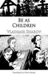 Sharov, Sharov - Be As Children