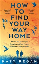 Katy Regan - How To Find Your Way Home