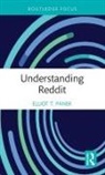 Elliot T. Panek, Elliot T. Panek - Understanding Reddit