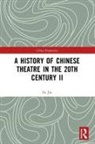 Jin, Fu Jin - History of Chinese Theatre in the 20th Century II