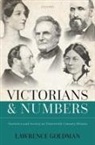Goldman, Lawrence Goldman, Lawrence (Emeritus Fellow Goldman, Goldman Lawrence - Victorians and Numbers