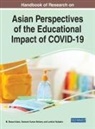 Santosh Kumar Behera, M. Rezaul Islam, Lamhot Naibaho - Handbook of Research on Asian Perspectives of the Educational Impact of COVID-19