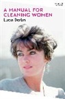 Lucia Berlin, Stephen Emerson - A Manual for Cleaning Women