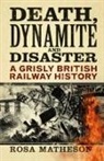Rosa Matheson - Death, Dynamite and Disaster