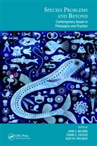 Igor Ya. Pavlinov, John S. Wilkins, John S. (Melbourne Univ.) Zachos Wilkins, John S. Zachos Wilkins, Frank E. Zachos, Igor Ya. Pavlinov... - Species Problems and Beyond