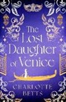 Charlotte Betts, Betts Charlotte, CHARLOTTE BETTS - The Lost Daughter of Venice