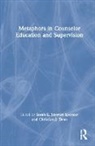 Christian J. Dean, Christian J. (Southern New Hampshire Univers Dean, Sarah E. (Yorkville University Stewart-Spencer, Christian J. Dean, Christian J. (Southern New Hampshire University Dean, Sarah E. Stewart-Spencer... - Metaphors in Counselor Education and Supervision