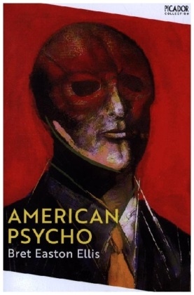 Bret Easton Ellis, Bret Easton Ellis - American Psycho - Picador Collection