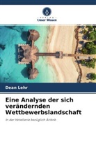 Dean Lehr - Eine Analyse der sich verändernden Wettbewerbslandschaft