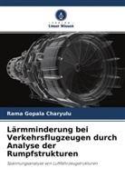 Rama Gopala ?haryulu, Rama Gopala _haryulu, Rama Gopala ¿Haryulu, Rama Gopala haryulu - Lärmminderung bei Verkehrsflugzeugen durch Analyse der Rumpfstrukturen