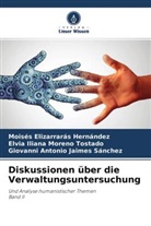 Moisé Elizarrarás Hernández, Moisés Elizarrarás Hernández, Giovanni Antonio Jaimes Sánchez, Elvi Moreno Tostado, Elvia Iliana Moreno Tostado - Diskussionen über die Verwaltungsuntersuchung