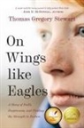 Eric Smith, Thomas Stewart, Thomas Gregory Stewart - On Wings Like Eagles