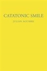 Julian Aguirre - Catatonic Smile