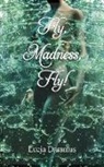 Lucia Daramus - Fly, Madness, Fly!