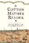 Cotton Mather, Mather Cotton, Kenneth P. Minkema, Reiner Smolinski, Kenneth P. Minkema, Minkema Kenneth P.... - Cotton Mather Reader