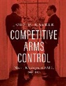 John D. Maurer - Competitive Arms Control