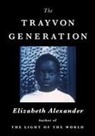 Elizabeth Alexander - The Trayvon Generation