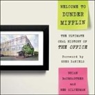 Brian Baumgartner, Ben Silverman - Welcome to Dunder Mifflin: The Ultimate Oral History of the Office (Audio book)