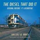 Wallace W Abbey, Wallace W. Abbey, Kevin P Keefe, Kevin P. Keefe, Martha A Miller, Martha A. Miller - Diesel That Did It