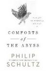 Philip Schultz - Comforts of the Abyss