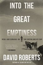 David Roberts - Into the Great Emptiness - Peril and Survival on the Greenland Ice Cap