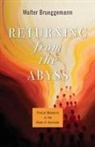 Walter Brueggemann, Brent A. Strawn - Returning from the Abyss