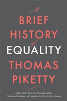 Thomas Piketty, Steven Rendall - A Brief History of Equality