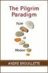André Brouillette - The Pilgrim Paradigm