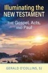 Gerald O'Collins - Illuminating the New Testament