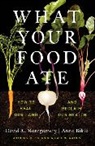 Anna Bikle, Anne Bikle, Anna Biklé, Anne Biklé, David R. Montgomery, David R. (University of Washington) Montgomery... - What Your Food Ate