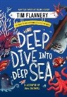 Flannery, Tim Flannery, Sam Caldwell - Deep Dive Into Deep Sea