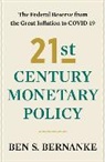 Ben S Bernanke, Ben S. Bernanke, Bernanke Ben S. - 21st Century Monetary Policy